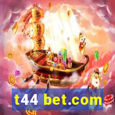 t44 bet.com